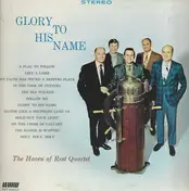The Haven Of Rest Quartet - Glory To His Name