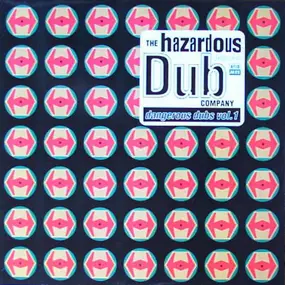 The Hazardous Dub Company - Dangerous Dubs Vol. 1