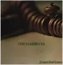 LP - The Habibiyya - If Man But Knew