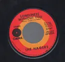 7inch Vinyl Single - The Hagers - Loneliness Without You / Give It Time