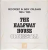 LP - The Halfway House Orchestra - Recorded In New Orleans 1925-1928
