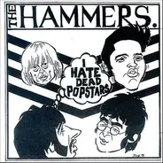 The Hammers - I Hate Dead Pop Stars