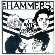 The Hammers - I Hate Dead Pop Stars