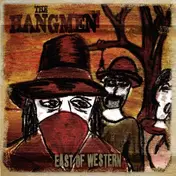 The Hangmen - East of Western