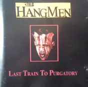 The Hangmen - Last Train To Purgatory