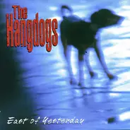 The Hangdogs - East of Yesterday