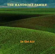 The Handsome Family - In the Air