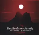 CD - The Handsome Family - Last Days Of Wonder - Digipak