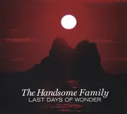 The Handsome Family - Last Days of Wonder