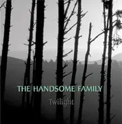 CD - The Handsome Family - Twilight
