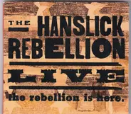 The Hanslick Rebellion - The Rebellion Is Here.