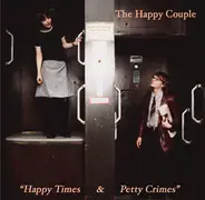 The Happy Couple - Happy Times & Petty Crimes