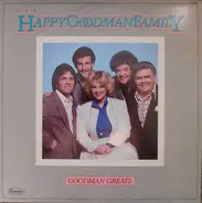 The Happy Goodman Family - Goodman Greats
