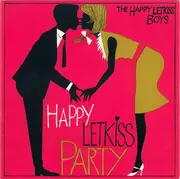 7inch Vinyl Single - The Happy Letkiss-Boys - Happy Letkiss Party