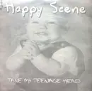 7inch Vinyl Single - The Happy Scene - Take My Teenage Head