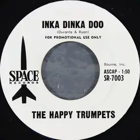 The Happy Trumpets - Inka Dinka Doo / Happiness Is