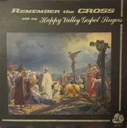 LP - The Happy Valley Gospel Singers - Remember The Cross