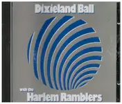 The Harlem Ramblers - Dixieland Ball with the Harlem Ramblers