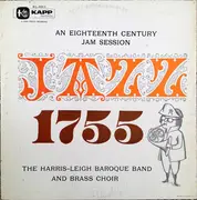 LP - The Harris-Leigh Baroque Band And Brass Choir - Jazz 1755 (An Eighteenth Century Jam Session) - Mono