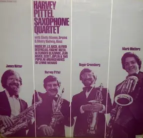 The Harvey Pittel Saxophone Quartet - Harvey Pittel Saxophone Quartet