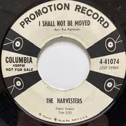 The Harvesters Quartet - I Shall Not Be Moved / Closer Than A Brother