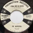 7inch Vinyl Single - The Harvesters Quartet - I Shall Not Be Moved / Closer Than A Brother