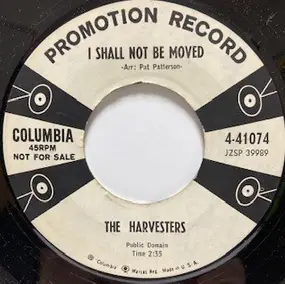 The Harvesters - I Shall Not Be Moved / Closer Than A Brother