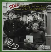 The Head - Still Nothing To Do In A Town Like Leatherhead
