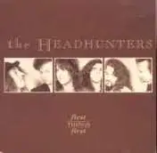 The Headhunters - First Things First