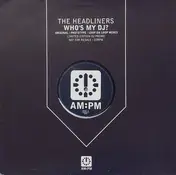 The Headliners - Who's My DJ? (Original / Prototype / Loop Da Loop Mixes)