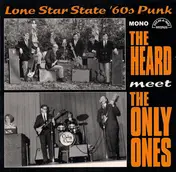 The Heard - Lone Star State '60s Punk: The Heard Meet The Only Ones