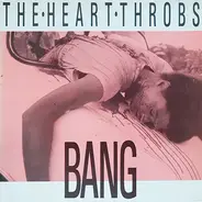 The Heart Throbs - Bang