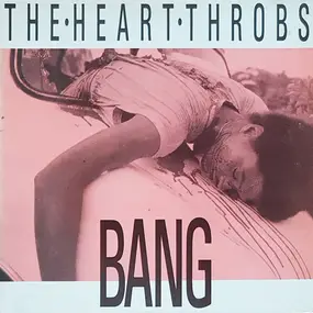 Heart Throbs - Bang