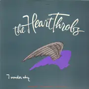 12inch Vinyl Single - The Heart Throbs - I Wonder Why