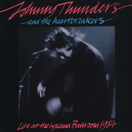 The Heartbreakers - Live At The Lyceum Ballroom, London, 1984