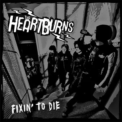 The Heartburns - Fixin' to Die