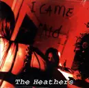 CD - The Heathers - I Came I Said