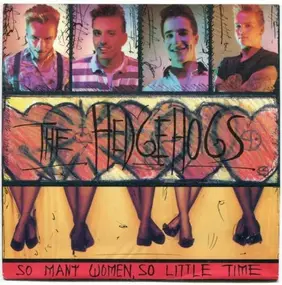 The Hedgehogs - So Many Women, So Little Time