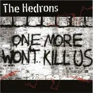 The Hedrons - One More Won't Kill Us