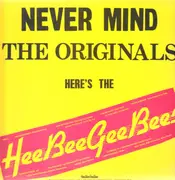 LP - The Heebeegeebees - Never Mind The Original's Here's The HeeBeeGeeBees