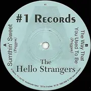 7inch Vinyl Single - The Hello Strangers - Sumthin' Sweet / The Way That You Used To Be