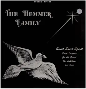 The Hemmer Family - Sweet, Sweet Spirit