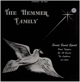 The Hemmer Family - Sweet, Sweet Spirit