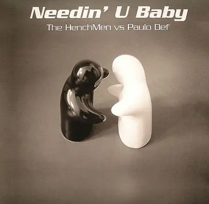 The HenchMen - Needin' U Baby