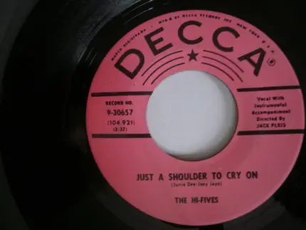 The Hi-Fives - Just A Shoulder To Cry On / Dorothy