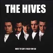 The Hives - Hate To Say I Told You So