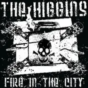 The Higgins - Fire In The City