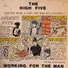 12inch Vinyl Single - The High Five - Working For The Man