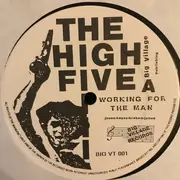 12inch Vinyl Single - The High Five - Working For The Man