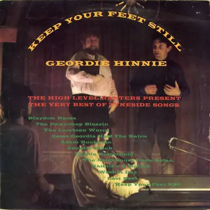 The High Level Ranters - Keep Your Feet Still Geordie Hinnie (The Very Best Of Tyneside Songs)